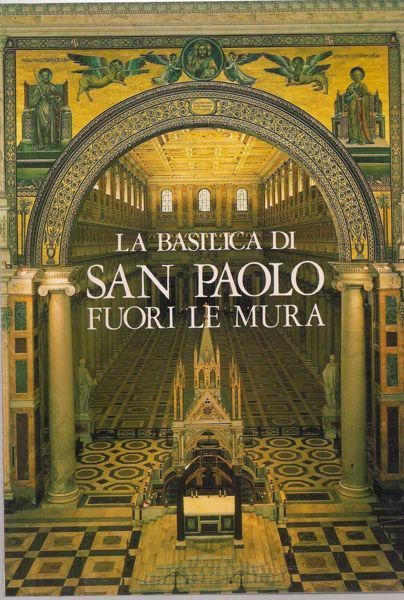 Immagine di La Basilica di San Paolo fuori le Mura Pontificia Amministrazione della Patriarcale Basilica di San Paolo