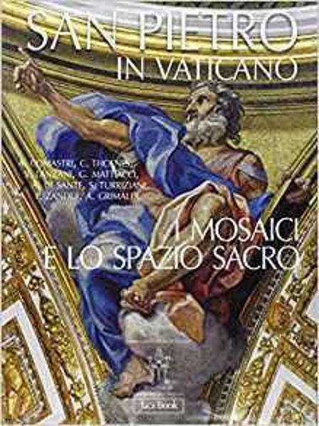 Imagen de San Pietro in Vaticano. I mosaici e lo spazio sacro