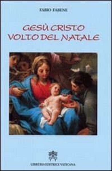 Immagine di Gesù Cristo volto del Natale. In cammino con le grandi antifone dell'Avvento Fabio Fabene