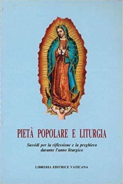 Immagine di Pietà popolare e liturgia. Sussidi per la riflessione e la preghiera durante l'anno liturgico Angelo Bonetti