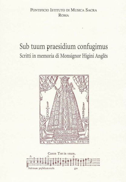 Imagen de Sub tuum praesidium confugimus. Scritti in memoria di Monsignor Higini Anglès Francesco Luisi, Antonio Addamiano, Nicola Tangari