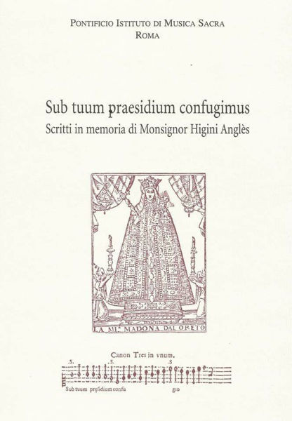 Immagine di Sub tuum praesidium confugimus. Scritti in memoria di Monsignor Higini Anglès Francesco Luisi, Antonio Addamiano, Nicola Tangari