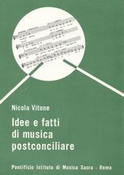 Immagine di Idee e fatti di musica postconciliare Nicola Vitone