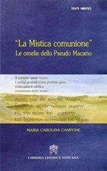 Picture of La mistica Comunione. Le omelie dello pseudo Macario Maria Carolina Campone