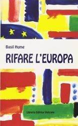 Immagine di Rifare l' Europa. Il Vangelo in un continente diviso Basil Hume