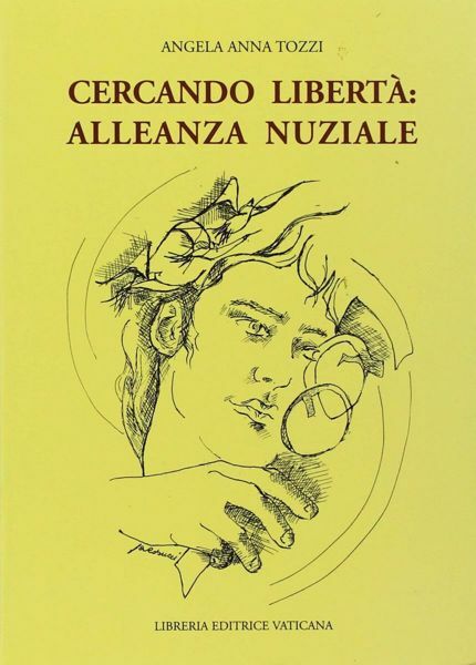 Immagine di Cercando libertà: alleanza nuziale Angela Anna Tozzi