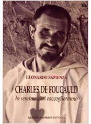 Picture of Charles de Foucauld. io semino altri raccoglieranno Leonardo Sapienza