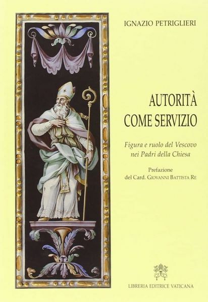 Immagine di Autorità come servizio. Figura e ruolo del Vescovo nei Padri della Chiesa Ignazio Petriglieri