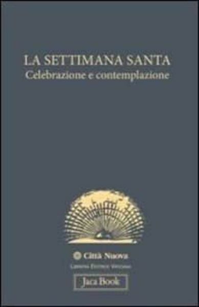 Picture of La Settimana Santa. Celebrazione e contemplazione Stefano Maria Malaspina