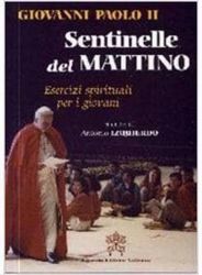 Picture of Sentinelle del mattino. Esercizi spirituali per i giovani Papa Giovanni Paolo II Antonio Izquierdo