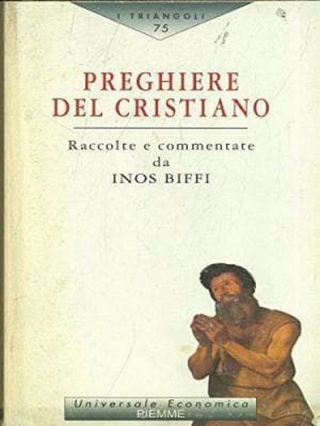 Picture of Preghiere del Cristiano. Raccolte e commentate da Inos Biffi Inos Biffi