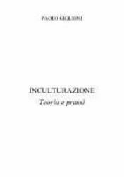 Picture of Inculturazione. Teoria e prassi Paolo Giglioni