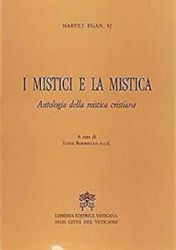 Picture of I mistici e la mistica. Antologia della mistica cristiana Harvey Hegan