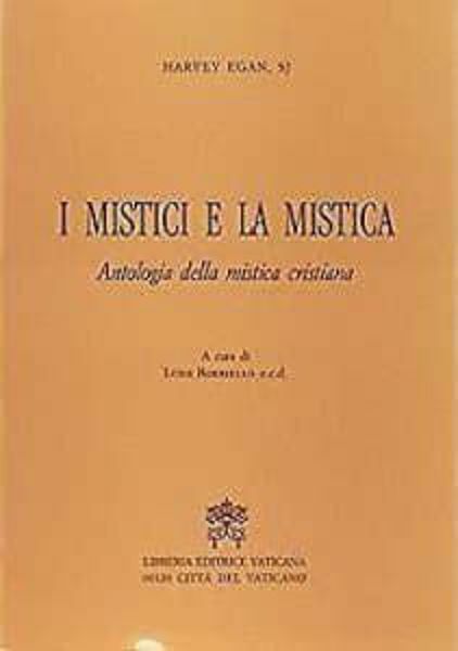 Immagine di I mistici e la mistica. Antologia della mistica cristiana Harvey Hegan