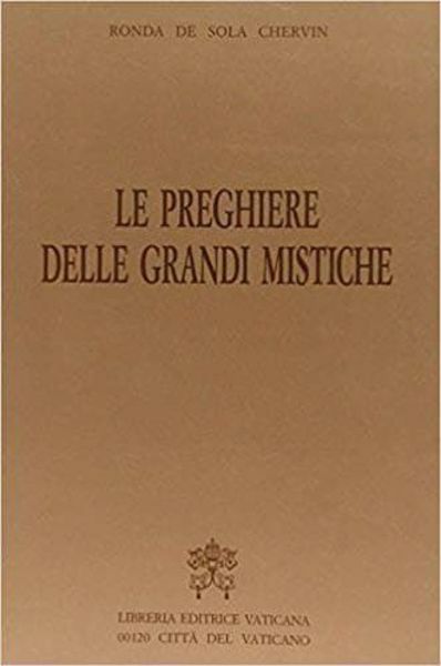 Immagine di Le preghiere delle grandi mistiche Ronda De Sola Chervin