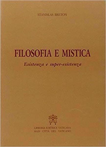 Immagine di Filosofia e mistica. Esistenza e super esistenza Stanislas Breton