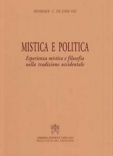 Picture of Mistica e Politica. Esperienza mistica e filosofia nella tradizione occidentale Henrique C. De Lima Vaz