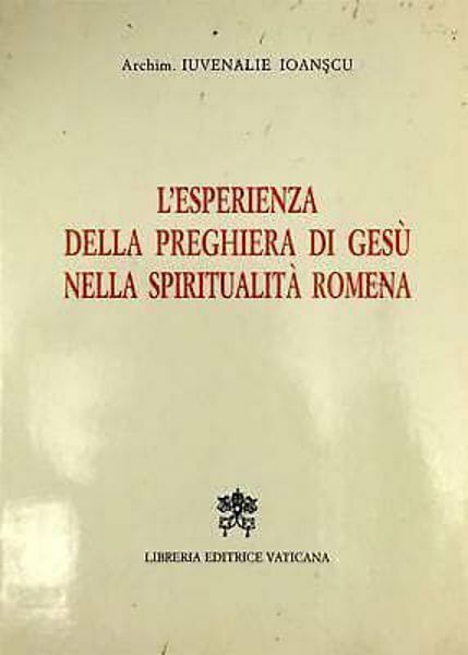 Immagine di L'esperienza della preghiera di Gesù nella spiritualità romena Ionascu Iuvenalie