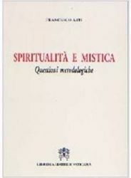 Immagine di Spiritualità e mistica. Questioni metodologiche Francesco Asti