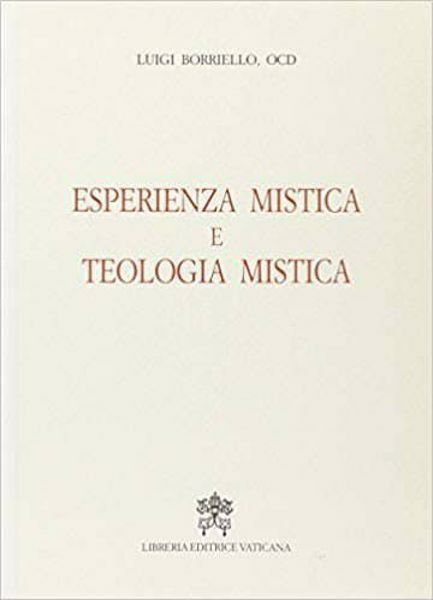 Immagine di Esperienza mistica e teologia mistica Luigi Borriello Luis F. Ladaria