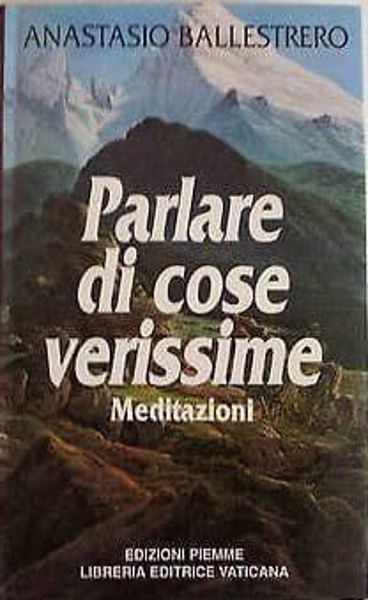 Picture of Parlare di cose verissime. Meditazioni Anastasio Ballestrero
