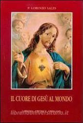 Picture of Il cuore di Gesù al mondo. Ristampa Suor M. Consolata Lorenzo Sales