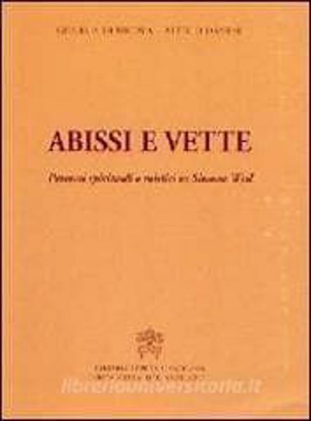 Immagine di Abissi e vette. Percorsi spirituali e mistici in Simone Weill Giulia P. Di Nicola, Attilio Danese
