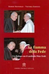 Imagen de La fiamma della fede. Un dialogo con il cardinale Peter Erdo Robert Moynihan, Viktoria Somogyi