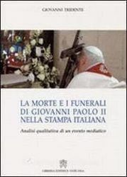 Picture of La morte e i funerali di Giovanni Paolo II nella stampa italiana. Analisi quantitativa di un evento mediatico Giovanni Tridente