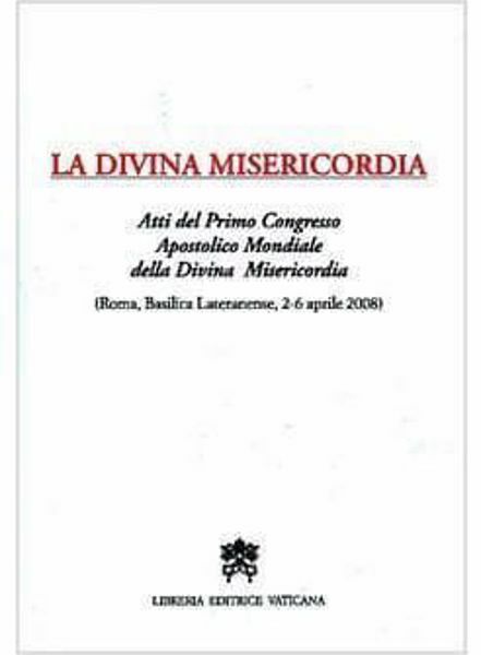 Immagine di La Divina Misericordia. Atti del Primo Congresso Apostolico Mondiale della Divina Misericordia