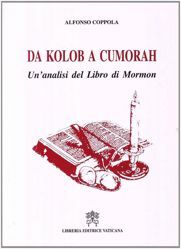 Picture of Da Kolob a Cumorah. Un' analisi del libro di Mormon Alfonso Coppola