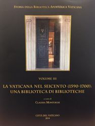 Imagen de La Vaticana nel Seicento (1590-1700) una biblioteca di biblioteche Claudia Montuschi