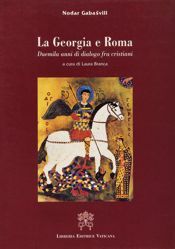 Picture of La Georgia e Roma. Duemila anni di dialogo fra cristiani Gabašvili Nodar Laura Branca
