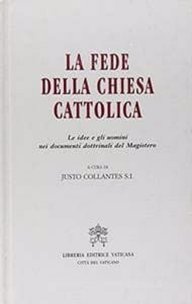 Imagen de La fede nella Chiesa Cattolica. Le idee e gli uomini nei documenti dottrinali del Magistero Justo Collantes