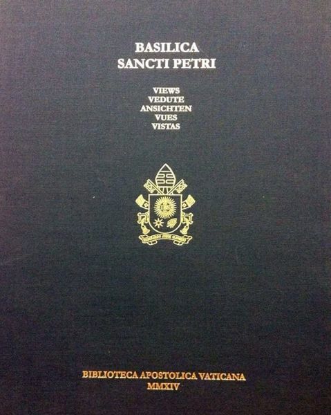 Immagine di Basilica Sancti Petri. Vedute. Studi e documenti per la storia del Palazzo Apostolico Vaticano  Barbara Jatta