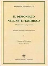 Imagen de Il demoniaco nell' arte fiamminga (Quattrocento e Cinquecento). Excursus teoretico su Enrico Castelli Raffaele Pettenuzzo