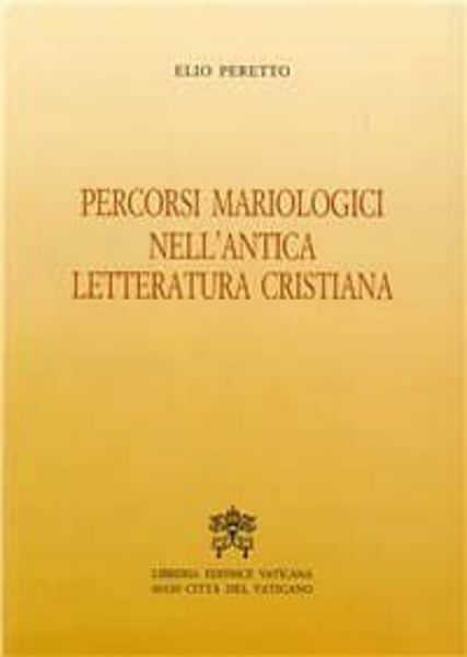 Immagine di Percorsi mariologici nell' antica letteratura cristiana Elio Peretto