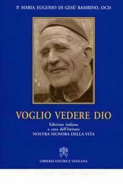 Immagine di Voglio vedere Dio Henri Grialou Maria Eugenio di Gesù Bambino Istituto Nostra Signora della Vita