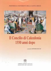 Immagine di Il concilio di Calcedonia 1550 anni dopo. Atti del Simposio. Roma, Università della Santa Croce (8-9 marzo 2001) Antonio Ducay
