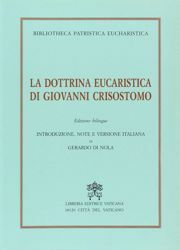 Immagine di La dottrina eucaristica di Giovanni Crisostomo. Edizione bilingue.