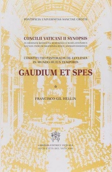 Picture of Pontificia Universitas Sanctae Crucis Gaudium et Spes. Constitutio pastorale de Ecclesia in mundo huius temporis. Concilii Vaticani II Synopsis in ordinem redigens schemata cum revelationibus necnon Patrum orationes atque animadversiones Francisco Gil Hellín