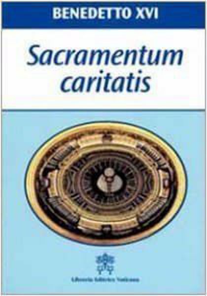 Picture of Benedictus PP. XVI Sacramentum caritatis. Adhortatio apostolica post-sydodalis, II mensis Februari anno MMVII Papa Benedetto XVI