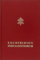Immagine di Enchiridion indulgentiarum. Normae et concessiones, reimpressio 2004