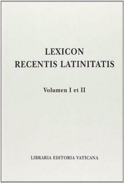 Immagine di Lexicon recentis Latinitatis. Volumen I et II Opus Fundatum Latinitas