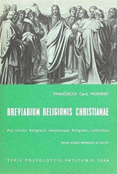Imagen de Breviarium religionis christianae Pro Scholis Religionis omnibusque Religionis cultoribus. Editio Altera Emendata et Aucta Francesco Morano