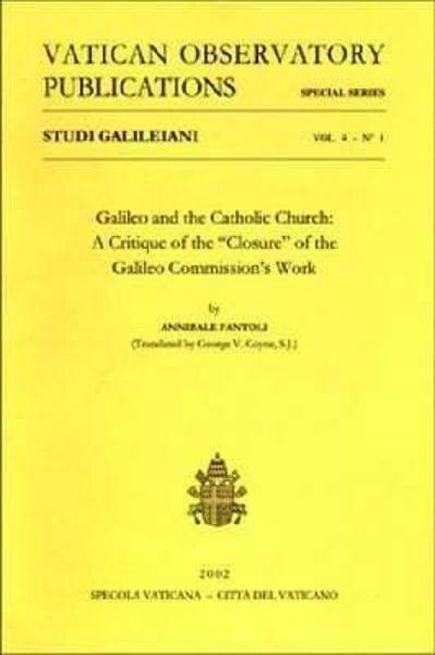 Immagine di Galileo and the Catholic Church. A critique of the "closure" of the Galileo Commission's work Annibale Fantoli