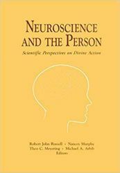 Picture of Neuroscience and the Persons. Scientific Perspectives on Divine Action Robert John Russell, Nancey Murphy, Theo C. Meyering