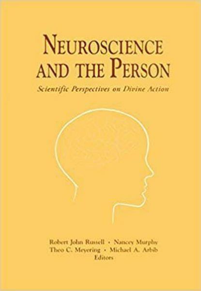Picture of Neuroscience and the Persons. Scientific Perspectives on Divine Action Robert John Russell, Nancey Murphy, Theo C. Meyering
