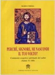 Picture of Perché Signore mi nascondi il tuo volto? Commento esegetico-spirituale dei Salmi. Volume 2 Salmi 51-100 Mario Cimosa