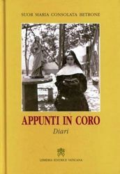 Picture of Suor Maria Consolata Betrone. Appunti in coro. Diari Luciana Mirri